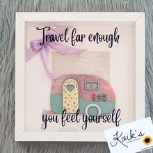 Load image into Gallery viewer, Handmade personalised Frame - Travel far enough
