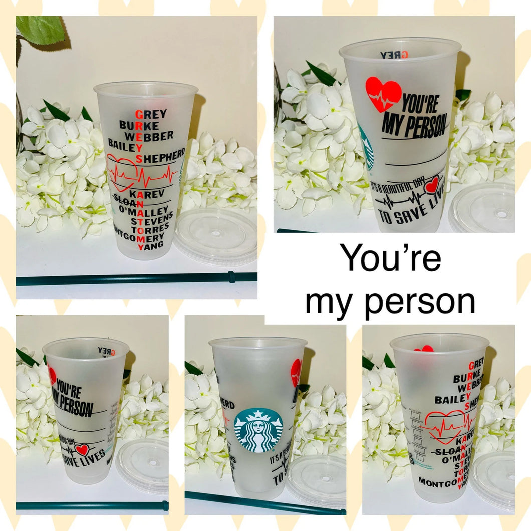 You’re my person Starbucks cold cup