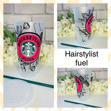 Load image into Gallery viewer, Hairstylist fuel Starbucks cold cup
